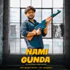 About NAMI GUNDA Song